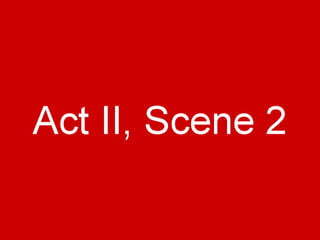 ===== Act II, Scene 2
 