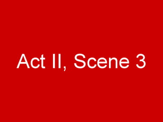===== Act II, Scene 3
 