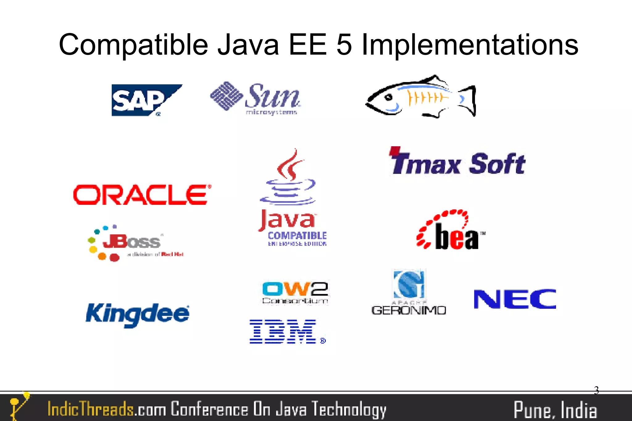 Compatible Java EE 5 Implementations




                                       3
 