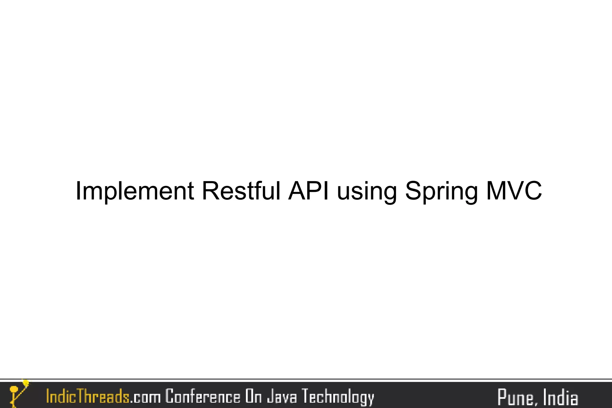 Implement Restful API using Spring MVC
 