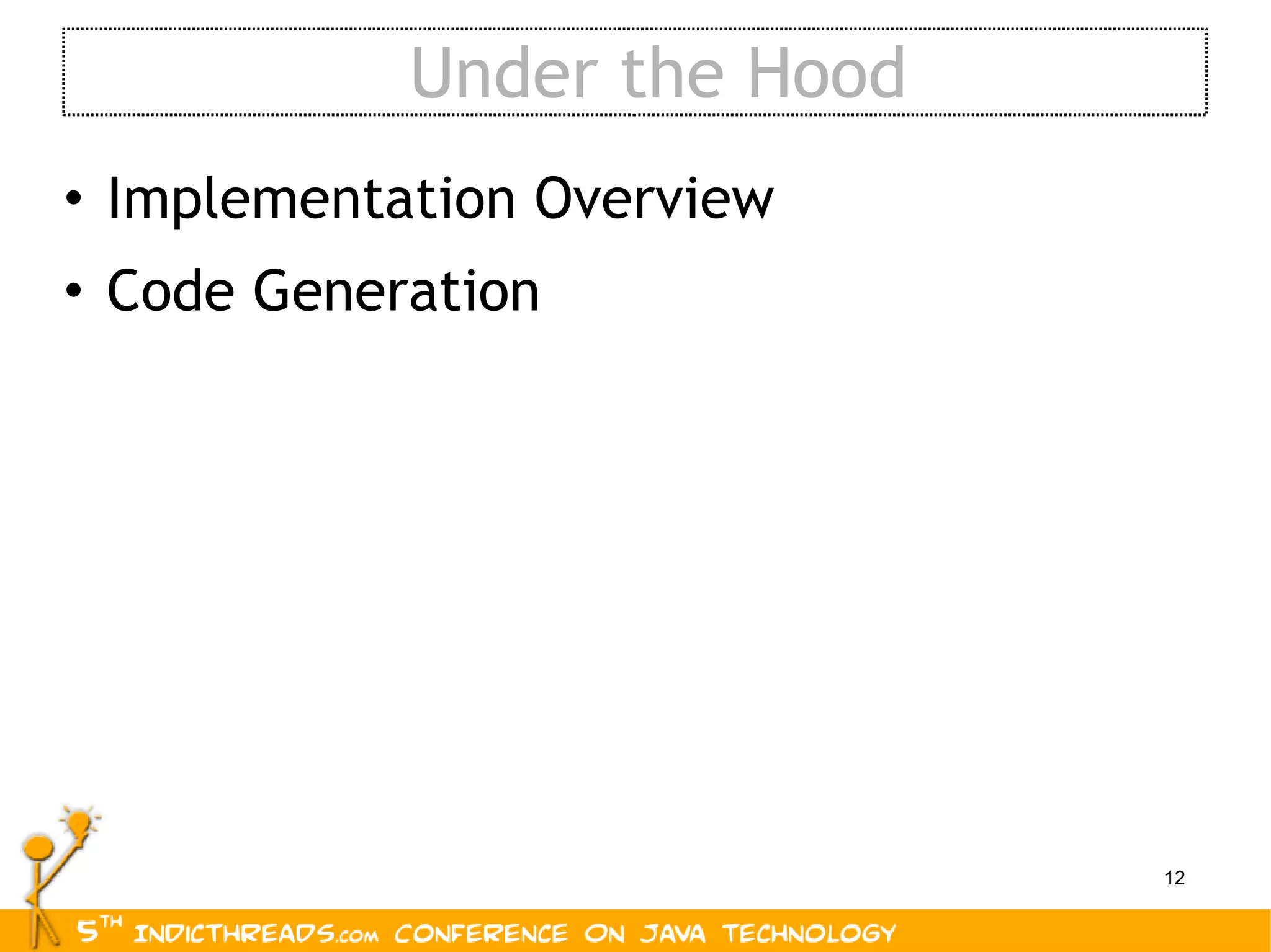 Under the Hood Implementation Overview Code Generation 