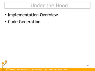 Under the Hood Implementation Overview Code Generation 