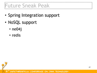 Future Sneak Peak Spring Integration support NoSQL support  ne04j redis 