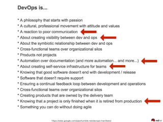https://sites.google.com/a/jezhumble.net/devops-manifesto/
 