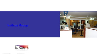 Indicus Group




By. Ashish Kumar Rajput   Indicus Analytics Pvt Ltd
 