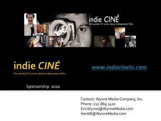 Sponsorship  2010 Contact: Wynne Media Company, Inc. Phone: 212.869.1410  [email_address] [email_address] 