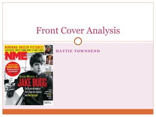 HATTIE TOWNSEND
Front Cover Analysis
 