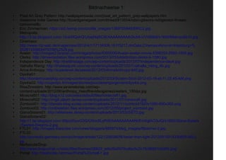 ● Pixel Art Gray Pattern: http://wallpaperswide.com/pixel_art_pattern_gray-wallpapers.htm
● Awesome Indie Games http://boardgamegeek.com/thread/813554/robin-gibsons-refrigerator-thread-
cartoonistillu
● Eric Zimmerman: https://si0.twimg.com/profile_images/1359720946/ERIC2.jpg
● Metropolis:
http://3.bp.blogspot.com/-1tiukSfQxhQ/UIyejNqSC9I/AAAAAAAAAGk/b8-UVr0S8dI/s1600/Metropolis10.jpg
● Cinemaxx:
http://www.mz-web.de/image/view/2012/4/1/17134306,16115217,dmData,CinemaxxKino+in+Hamburg+%
25281335855479706%2529.jpg
● Avater: http://images2.fanpop.com/image/photos/9300000/Avatar-avatar-movie-9388255-2560-1600.jpg
● Clerks: http://dmremediation.files.wordpress.com/2013/03/bddefinition-clerks-b-1080.jpg
● Independence Day: http://thefilmstage.com/wp-content/uploads/2012/07/independence-day4.jpg
● Valhalla Rising: http://thatwasjunk.com/wp-content/uploads/2010/07/valhalla_rising_4b.jpg
● Anna Anthropy: http://superlevel.de/assets/2013/03/AnnaAnthropy-640.jpg
● Dys4ia01:
http://borderhouseblog.com/wp-content/uploads/2012/03/Screen-Shot-2012-03-18-at-11.25.45-AM.png
● Dys4ia02: http://oujevipo.fr/images/stories/jeux/desengorgement/dys4ia.png
● RiseZinesters: http://www.sevenstories.com/wp-
content/uploads/2012/06/anthropy_riseofthevideogamezinesters_150dpi.jpg
● Minecraft01 http://blog.k12.com/sites/default/files/minecraft1.jpg
● Minecraft02: http://img6.playm.de/wp-content/uploads/2011/07/minecraft.jpg
● Zomboid01: http://daniels-blog.eu/wp-content/uploads/2012/11/zomboid1920x1080-600x300.png
● Zomboid02: http://onlineleben.files.wordpress.com/2012/05/project_zomboid.jpg
● GianaSisters01: http://xblanews.de/wp-content/uploads/2013/03/GSTD.jpg
● GianaSisters02:
http://1.bp.blogspot.com/-69pqWyurG3Q/UWwSLyPiIfI/AAAAAAAAANI/EmXglAO3ufQ/s1600/Giana-Sisters
-Twisted-Dreams-2.jpg
● FTL01: http://images.starpulse.com/news/bloggers/985874/blog_images/ftlbanner-2.jpg
● FTL02:
http://pcmedia.gamespy.com/pc/image/article/122/1226095/ftl-faster-than-light-20120915014330855-000.j
pg
● NarbacularDrop:
http://www.livejournal.ru/static/files/themes/28829_adbd9a5979cefac5c2c15c66601b0d45.png
● Portal: http://nealnoble.net/misc/Portal%20chell-1.jpg
Bildnachweise 1:
 