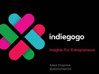 Insights For Entrepreneurs


Adam Chapnick
@adamchapnick
 
