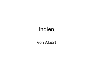 Indien von Albert 