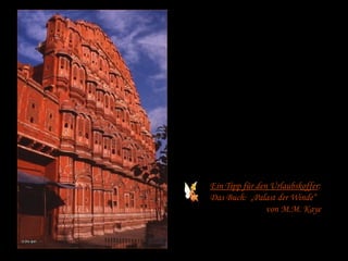 Ein Tipp für den Urlaubskoffer : Das Buch:  „Palast der Winde“ von M.M. Kaye 