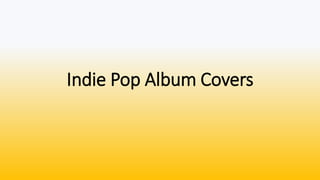 Indie Pop Album Covers
 