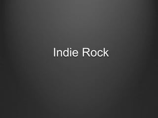 Indie Rock
 