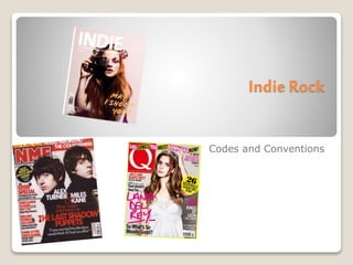 Indie Rock
Codes and Conventions
 
