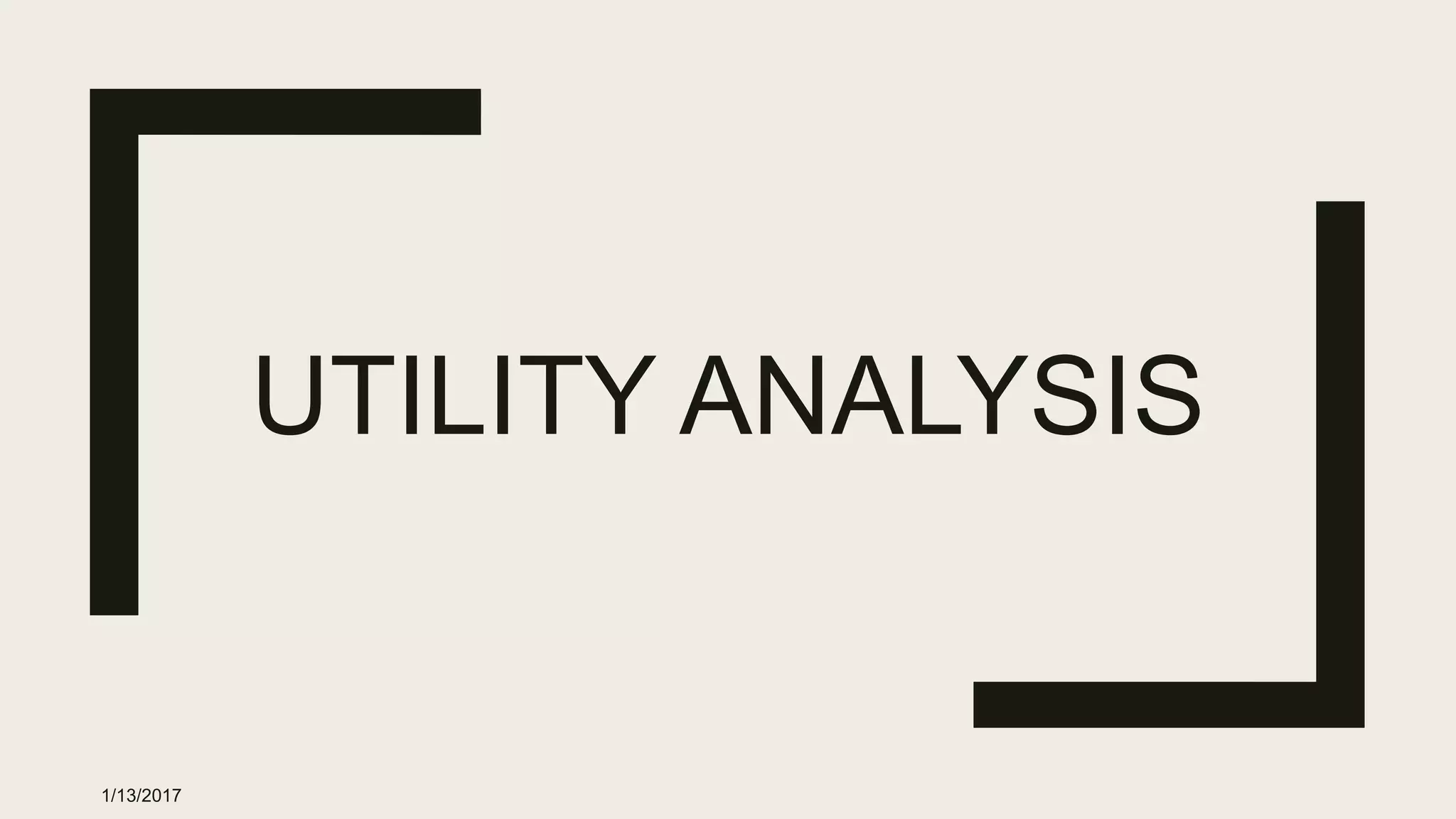 UTILITY ANALYSIS
1/13/2017
 