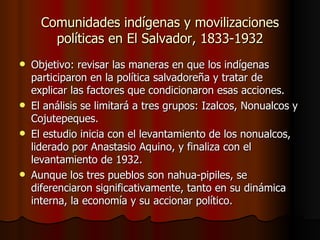 Comunidades indígenas y movilizaciones políticas en El Salvador, 1833-1932 ,[object Object],[object Object],[object Object],[object Object]