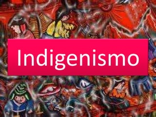 Indigenismo
 