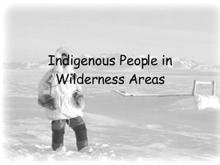 Indigenous People in Wilderness Areas 