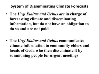 System of Disseminating Climate Forecasts 
•The Urgi Elaltus and Uchus are in charge of forecasting climate and disseminat...