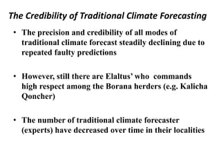 The Credibility of Traditional Climate Forecasting 
•The precision and credibility of all modes of traditional climate for...