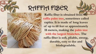 Le Rafia INDIGENOUS CRAFTS FROM FIBERS........pptx