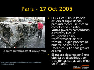Paris - 27 Oct 2005
                                                    • El 27 Oct 2005 la Policía
                      ...