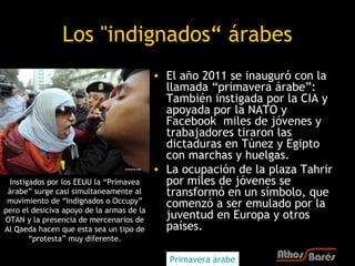 Los "indignados“ árabes
                                           • El año 2011 se inauguró con la
                      ...