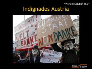 “World Revolution 15.0”.

Indignados Austria
 