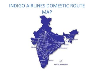 INDIGO AIRLINES DOMESTIC ROUTE
MAP
 