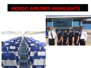 INDIGO AIRLINES HIGHLIGHTS
 
