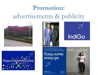 Promotion:
advertisements & publicity
 