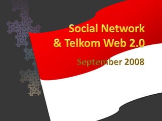 Social Network & Telkom Web 2.0 September 2008 