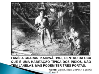 Alunos: Giovani, Kauã, Gabriel F. e Beatriz. 
1º Ano B 
 