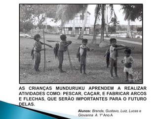 Alunos: Brenda, Gustavo, Luiz, Lucas e 
Giovanna A. 1º Ano A 
 