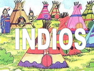 INDIOS 