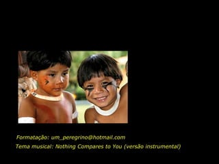 Formatação: um_peregrino@hotmail.com Tema musical: Nothing Compares to You (versão instrumental)