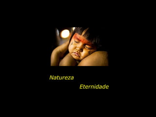 Natureza Eternidade 