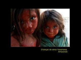 Crianças da etnia Yawanawa,  Amazonas  