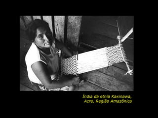 Índia da etnia Kaxinawa, Acre, Região Amazônica 