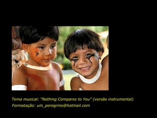 Tema musical: “Nothing Compares to You” (versão instrumental)
Formatação: um_peregrino@hotmail.com
holdemqueen@hotmail.com

 