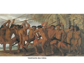 Vestimento dos índios
 