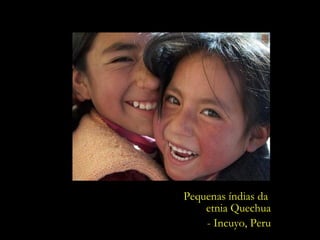 Pequenas índias da  etnia Quechua - Incuyo, Peru 