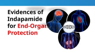 Evidences of
Indapamide
for End-Organ
Protection
 