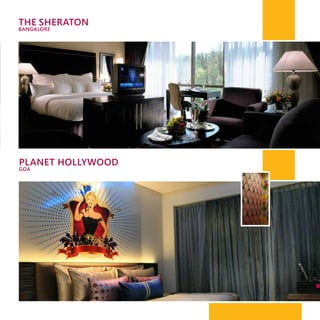 PLANET HOLLYWOOD
GOA
THE SHERATON
BANGALORE
 