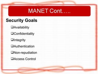 Security Goals
   Availability
   Confidentiality
   Integrity
   Authentication
   Non-repudiation
   Access Control
 