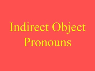 Indirect Object Pronouns 