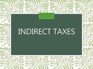 INDIRECT TAXES 
 