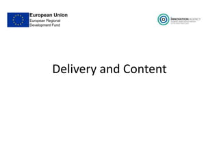 Delivery and Content
 