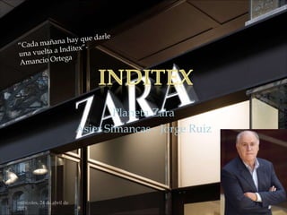 Planeta Zara
Asier Simancas - Jorge Ruiz
miércoles, 24 de abril de
2013
 