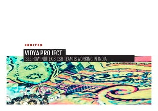 SEE HOW INDITEX’S CSR TEAM IS WORKING IN INDIA
 
